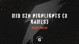 Mid Szn Highlights (3 Games) 