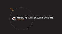 Khalil Key Jr Season Highlights 