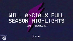 Will Anciaux Full Season Highlights 