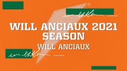 Will Anciaux 2021 Season