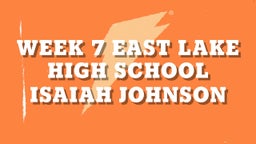 Isaiah Johnson's highlights  Week 7 East Lake High School