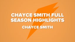chayce smith full season highlights