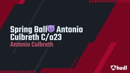 Spring Ball?? Antonio Culbreth C/o23 