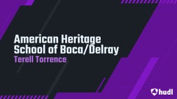 Terell Torrence's highlights American Heritage School of Boca/Delray