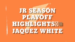 jr season playoff highlights????