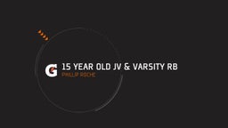 15 Year Old JV & Varsity RB 