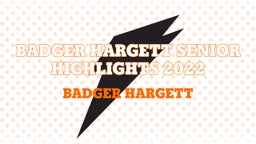 Badger Hargett Senior Highlights 2022