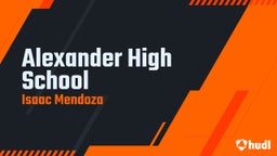 Isaac Mendoza's highlights Alexander High School