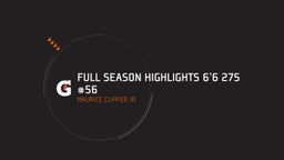 Full Season Highlights 6’6 275 #56