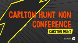 Carlton Hunt non conference highlight