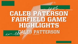CALEB PATERSON FAIRFIELD GAME HIGHLIGHTS