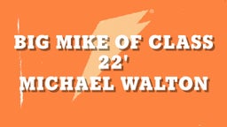 Big Mike of Class 22'