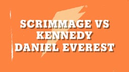 Scrimmage VS Kennedy