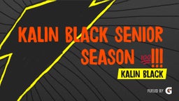 Kalin Black Senior Season ??!!!