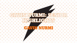 Gavin Nurmi: Senior Highlights