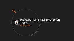 Michael Peri first half Of Jr Year