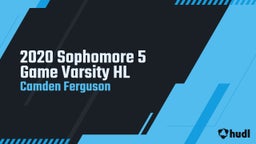 2020 Sophomore 5 Game Varsity HL