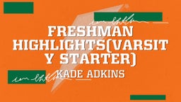 Freshman Highlights(varsity Starter)