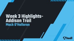 Mack O'halloran's highlights Week 3 Highlights- Addison Trail