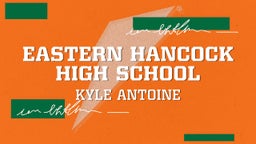Kyle Antoine's highlights Eastern Hancock High School