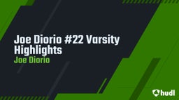 Joe Diorio #22 Varsity Highlights