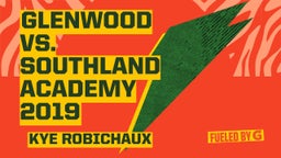 Kye Robichaux's highlights Glenwood vs. Southland Academy 2019