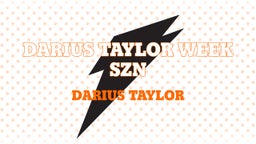 Darius Taylor Week SZN