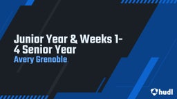 Junior Year & Weeks 1-4 Senior Year