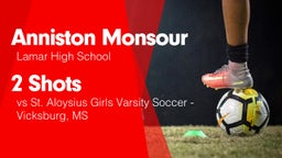 2 Shots vs St. Aloysius Girls Varsity Soccer - Vicksburg, MS