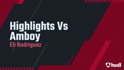 Eli Rodriguez's highlights Highlights Vs Amboy
