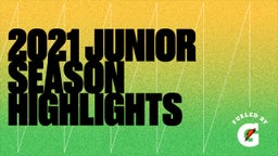 2021 Junior Season Highlights