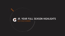 Jr. Year Full Season Highlights 