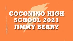 Jimmy Berry's highlights Coconino High School 2021