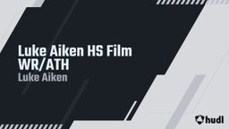 Luke Aiken HS Film WR/ATH