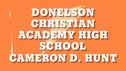 Cameron D. hunt's highlights Donelson Christian Academy High School