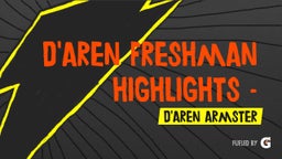 D'Aren Freshman Highlights -Varsity 