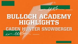 Bulloch Academy Highlights