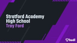 Troy Ford's highlights Stratford Academy High School