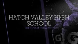Brennam Stewart's highlights Hatch Valley High School