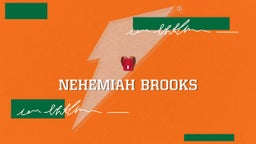 Nehemiah Brooks's highlights ??