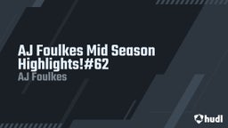 AJ Foulkes Mid Season Highlights