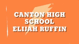 Elijah Ruffin's highlights Canton High School