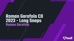 Roman Garofola CO 2023 - Long Snaps