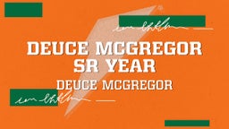 Deuce McGregor Sr Year