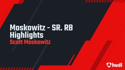Moskowitz - SR. RB Highlights