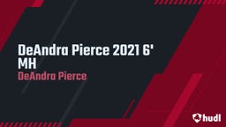 DeAndra Pierce 2021 6' MH