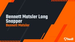 Bennett Matsler Long Snapper 