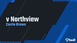 Corrie Brown's highlights v Northview