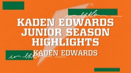 Kaden Edwards Junior Season Highlights