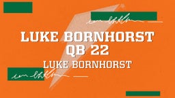 Luke Bornhorst QB 22